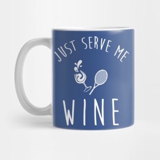 just serve me wine 3 Mug